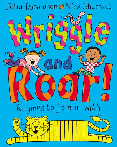 Wriggle and roar! rhymes to join in with by Donaldson, Julia