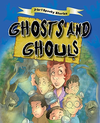 Spooky Series (3-in-1 Treasuries) - Ghosts and Ghouls by Igloo Books