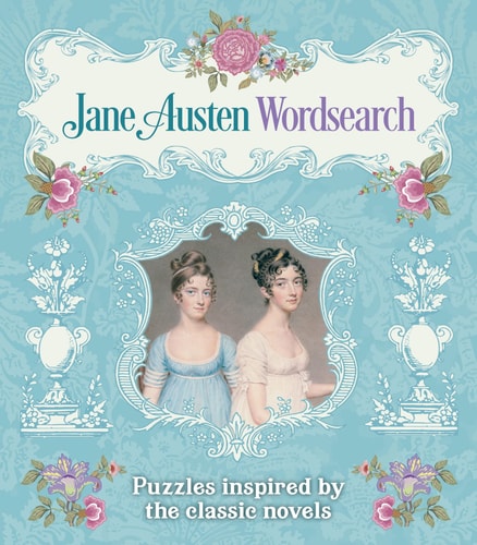 Jane Austen Wordsearch Puzzles Inspired by the Classic Novels by Eric Saunders