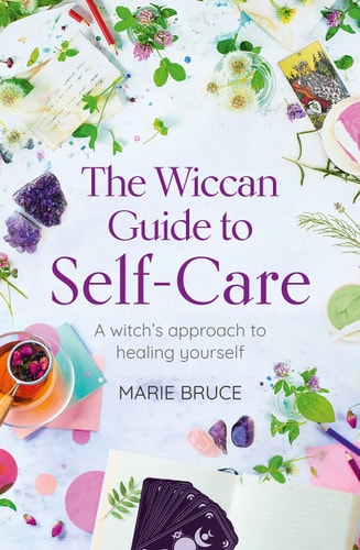 (TXS) Wiccan Guide To Self-Care: A Witch's Approach to Healing Yourself by  Marie Bruce