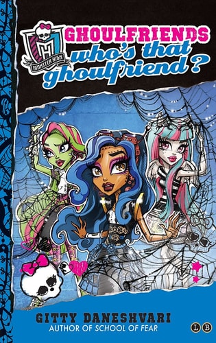 Who's That Ghoulfriend?: Book 3: Ghoulfriends Forever (Monster High) by Gitty Daneshvari (Author)