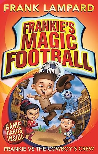 Frankie Vs the Cowboy's Crew by Frank Lampard