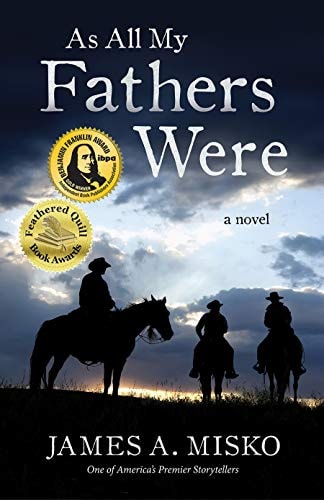 As All My Fathers Were by James A. Misko