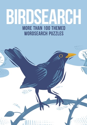 Birdsearch: More than 100 Themed Wordsearch Puzzles (Puzzles for Animal Lovers) by -