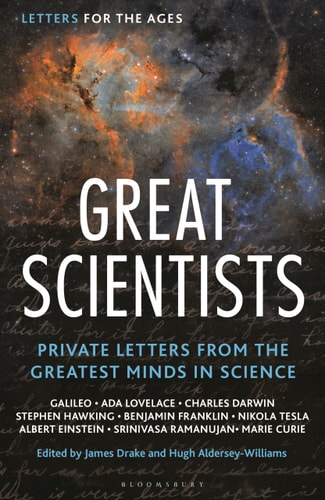 Letters for the Ages:Great Scientists Private Letters from the Greatest Minds in Science by James Drake | Hugh Aldersey-Williams