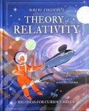 Albert Einstein's Theory of Relativity: Big Ideas for Curious Minds by Alex Woolf