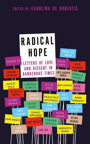 (TXS) Radical Hope: Letters of Love and Dissent in Dangerous Times by  Carolina De Robertis
