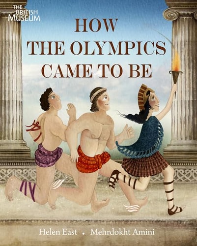 How the Olympics Came to be by Helen East