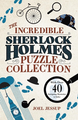 Incredible Sherlock Holmes Puzzle Collection by Joel Jessup