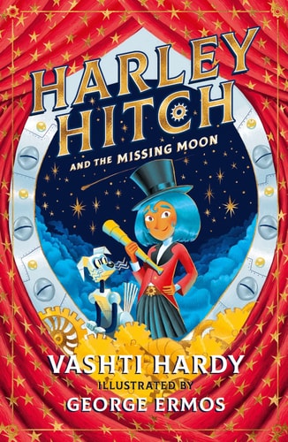 Harley Hitch & the Missing Moon by Vashti Hardy