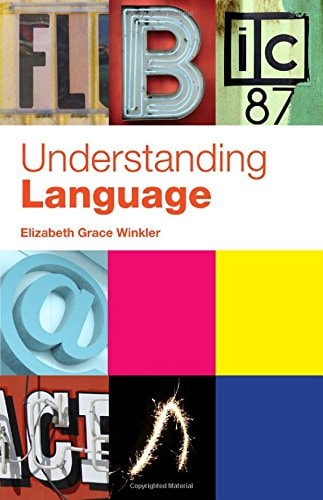 Understanding Language: A Basic Course in Linguistics by Elizabeth Winkler