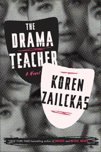 Drama Teacher: A Novel (leichte Gebrauchsspuren) von Koren Zailckas