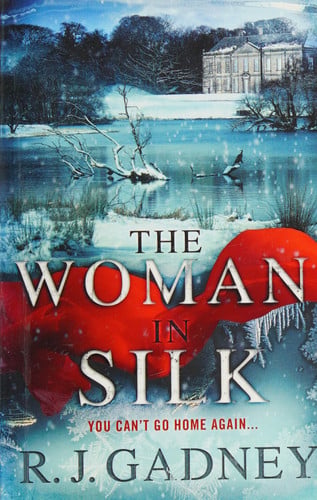 The Woman in Silk by R.J. Gadney