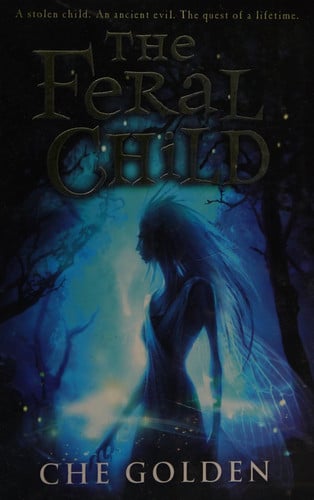 The Feral Child by Che Golden