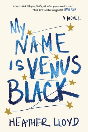 My Name Is Venus Black: A Novel by Heather Lloyd