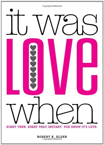 It Was Love When...: Tales from the Beginning of Love (Shelfworn) by Robert Elder