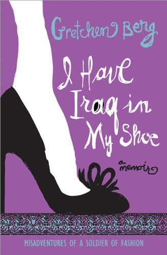 I Have Iraq in My Shoe (Shelfworn) by Gretchen Berg