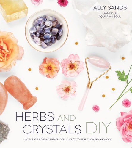 (TXS) Herbs and Crystals DIY by  Ally Sands