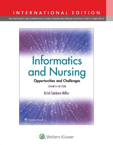 Informatics and Nursing Opportunities and Challenges by Jeanne Sewell | KRISTI SANBORN MILLER, Ph.D. | Linda Q. Thede