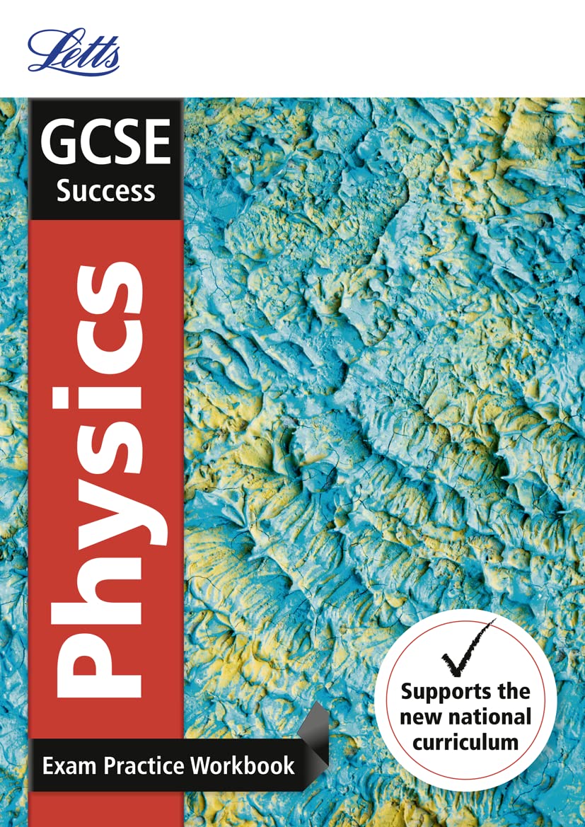 Letts GCSE Success Physics: Revision Guide & Exam Practice Workbook (2 book set) by -