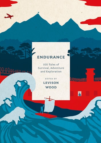 Endurance by ed. Levison Wood