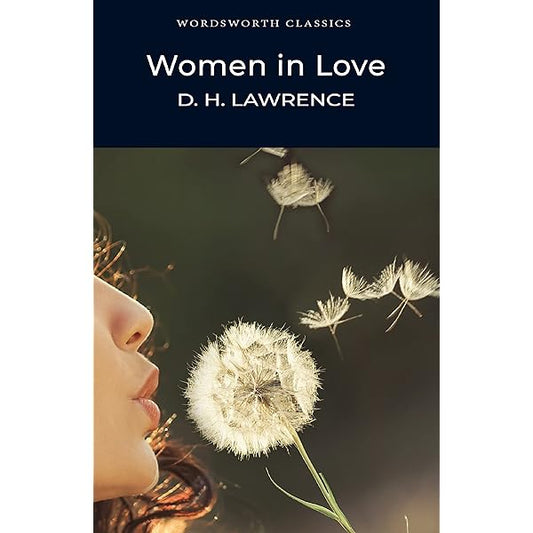 Wordsworth Classics: Women in Love by D.H. Lawrence