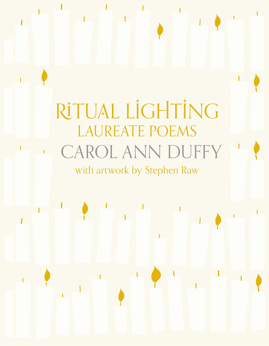 Ritual Lighting - Laureate Poems by Carol Ann Duffy & Stephen Raw)