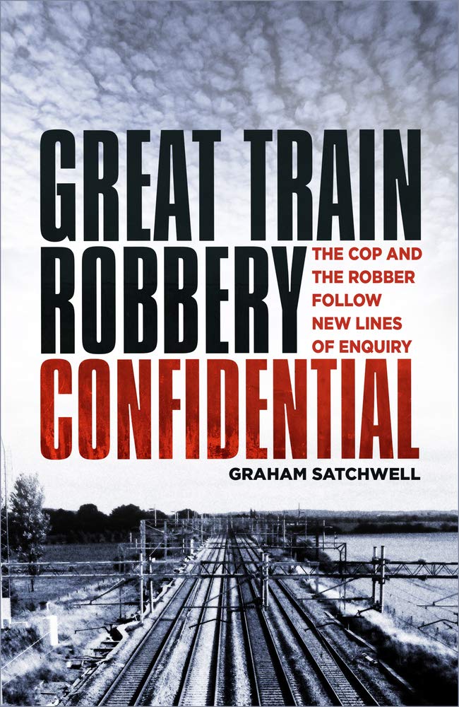 OFFER: Great Train Robbery Confidential (EX-DISPLAY. NOT MINT) by Graham Satchwell