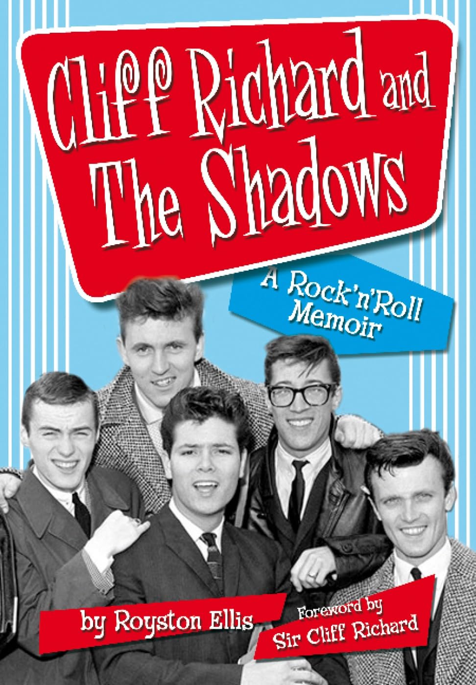 Cliff Richard and The Shadows  A Rock & Roll Memoir by Royston Ellis