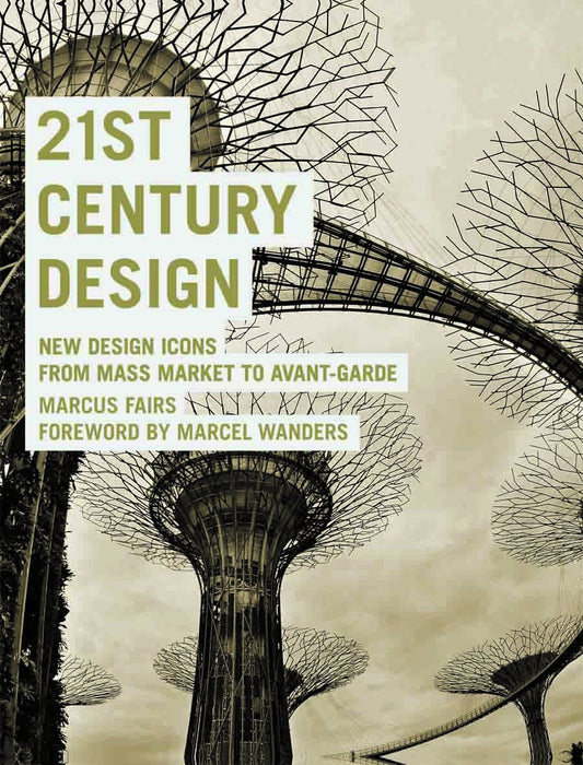 21st Century Design: From Mass Market to Avant Garde by Marcus Fairs
