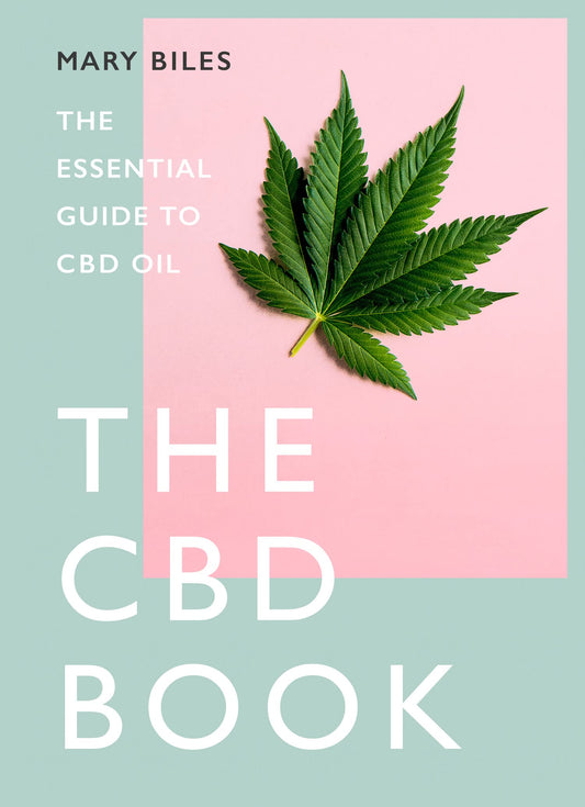 (TXS) The CBD Book: The Essential Guide to CBD Oil by  Mary Biles