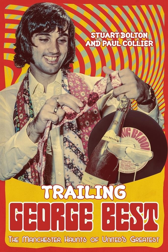 OFFER: Trailing George Best. (EX-DISPLAY. NOT MINT) by Stuart Bolton & Paul Collier
