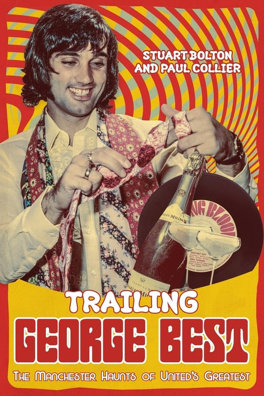 ANGEBOT: Trailing George Best. (EX-DISPLAY. NICHT NEU) von Stuart Bolton &amp; Paul Collier