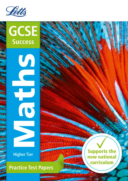 Letts GCSE Success: Maths Revision Guide/Exam Practice Workbook/Practice Test Papers (3 book set)