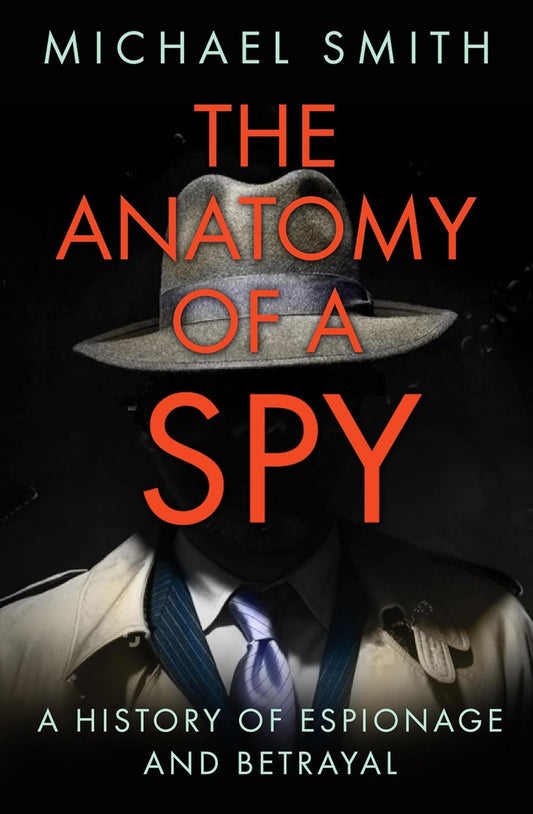 OFFER: Anatomy Of A Spy (EX-DISPLAY. NOT MINT) by Michael Smith