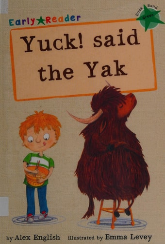 Yuck Said the Yak by Alex English