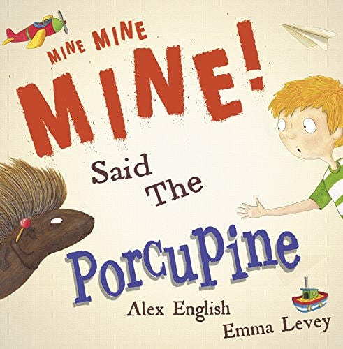 Mine Mine Mine Said the Porcupine by Alex-English