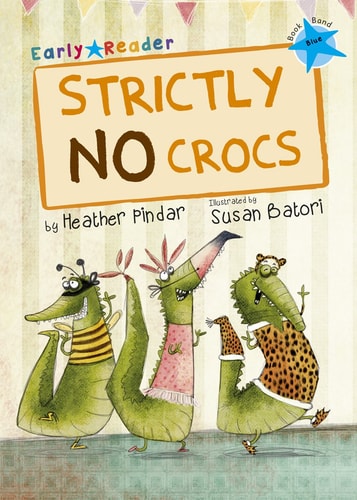 Strictly No Crocs: (Blaues Frühlesebuch) (Blaues Band) von Heather Pindar