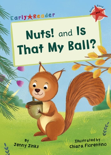 Nuts! und Is That My Ball?: (Red Early Reader) von Jenny Jinks