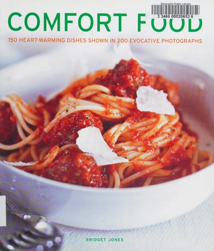 Comfort Food 150 Heartwarming Dishes Shown in 200 Evocative Photographs by Bridget Jones