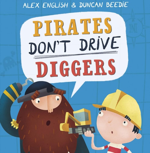 Pirates Don't Drive Diggers by Alex English