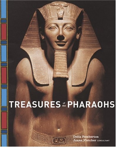 Treasures of the Pharaohs by Delia Pemberton | Joann Fletcher