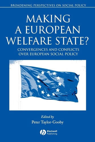 Making a European Welfare State Convergences and Conflicts Over European Social Policy (shelf worn) by Peter Taylor-Gooby