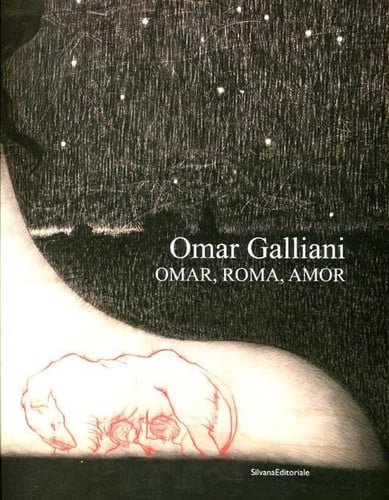 Omar Galliani: Omar, Roma, amor by Omar Galliani | Massimiliano Galliani | Gabriele Simongini