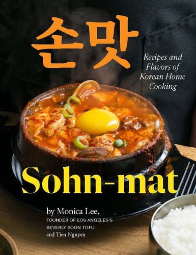 Sohn-mat: recipes & flavors of Korean home cooking by Lee, Monica (Chef) | Nguyen, Tien