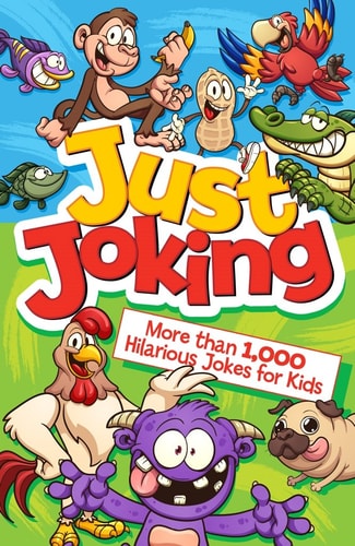 Just Joking! More Than 1,000 Hilarious Jokes for Kids by Arcturus Publishing