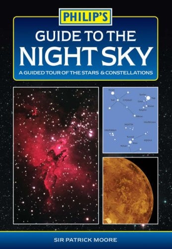 Philip's Guide to the Night Sky A Guided Tour of the Stars and Constellations by Patrick Moore