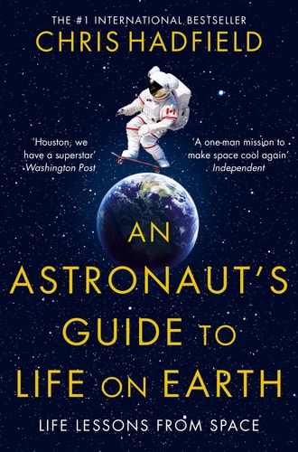 An Astronaut's Guide to Life on Earth (Shelfworn) by C. Hadfield