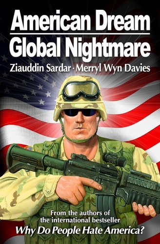American Dream, Global Nightmare by Merryl Wyn Davies | Ziauddin Sardar