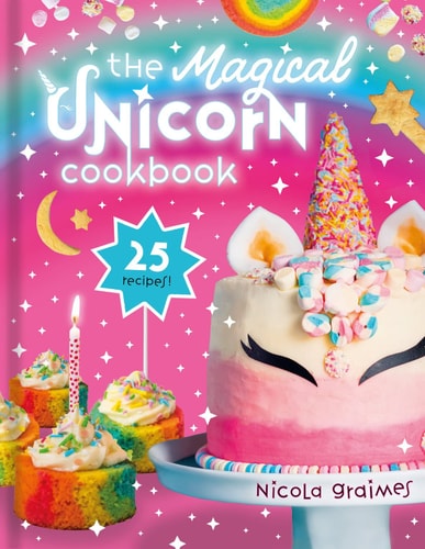 The Magical Unicorn Cookbook by Nicola Graimes